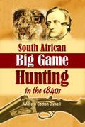 South African Big Game Hunting in the 1840s
