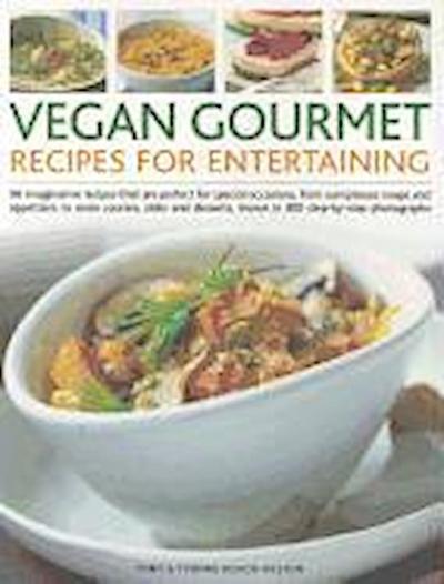 Vegan Gourmet: Recipes for Entertaining