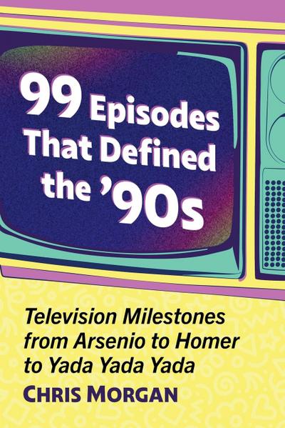 99 Episodes That Defined the ’90s