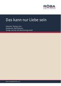 Das kann nur Liebe sein