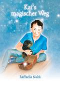 Kai’s magischer Weg von Raffaella Naldi | Ebook