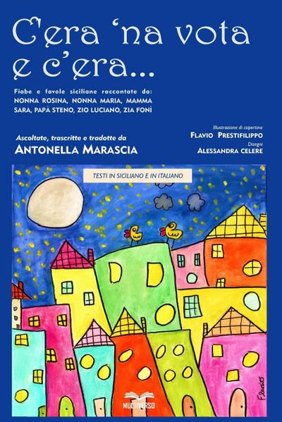 C’era ’na vota e c’era... Fiabe e favole siciliane. Testo in italiano e siciliano