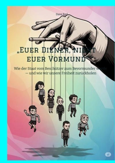 "Euer Diener, nicht euer Vormund"