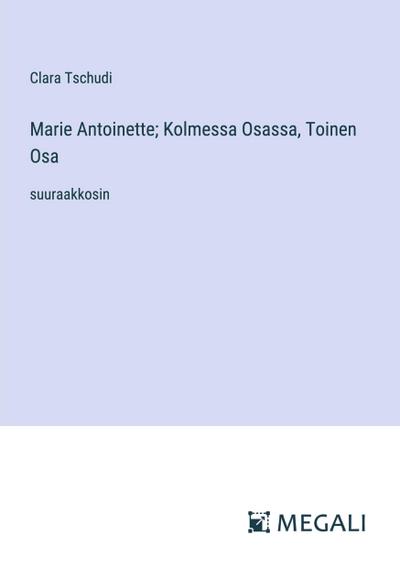 Marie Antoinette; Kolmessa Osassa, Toinen Osa