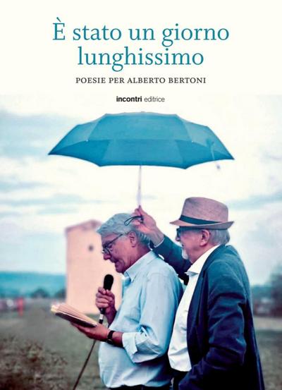 È stato un giorno lunghissimo. Poesie per Alberto Bertoni