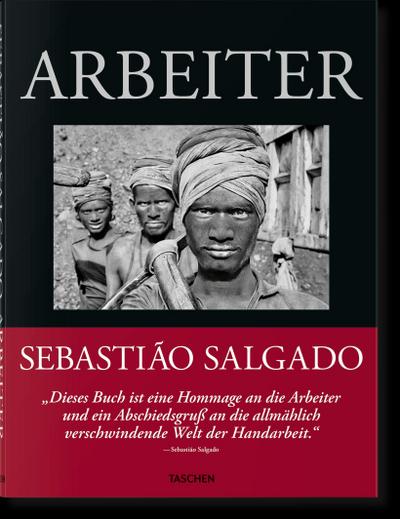 Sebastião Salgado. Arbeiter. Zur Archäologie des Industriezeitalters