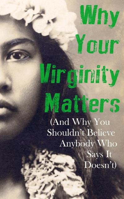 Why Your Virginity Matters