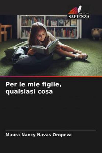 Per le mie figlie, qualsiasi cosa