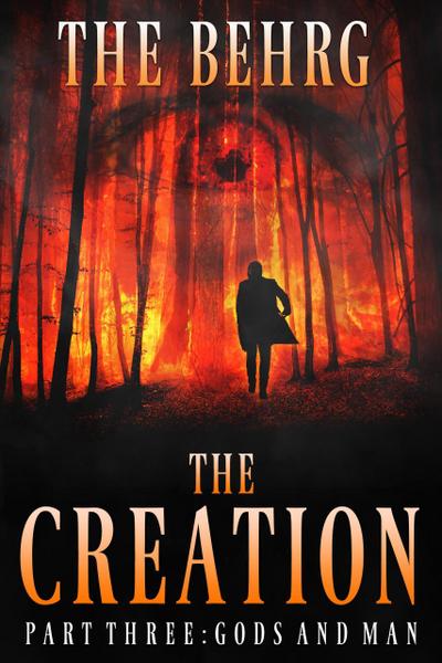 The Creation: Gods and Man (The Creation Series, #3)