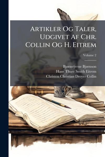 Artikler Og Taler, Udgivet Af Chr. Collin Og H. Eitrem