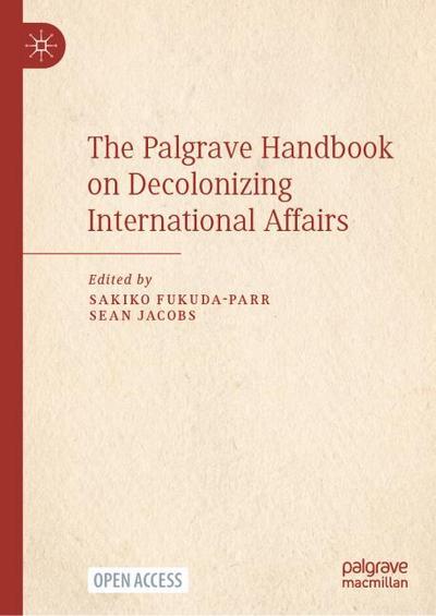 The Palgrave Handbook on Decolonizing International Affairs