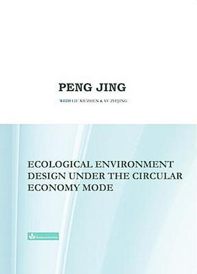 Ecological Environment Design Under the Circular Economy Mode