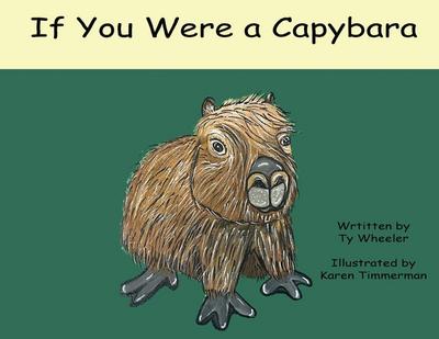 If You Were A Capybara