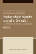 Estudios sobre la seguridad nacional en Colombia I. Tomo IV