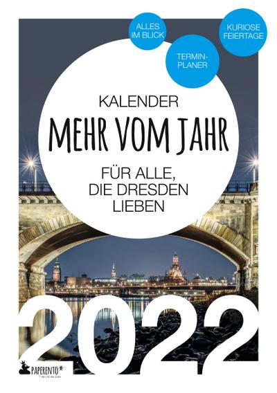 Dresden Kalender 2022: Mehr vom Jahr - für alle, die Dresden lieben