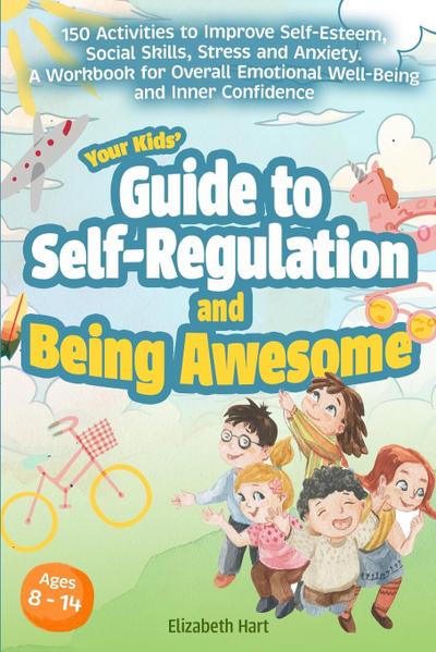 Your Kids’ Guide to Self-Regulation and Being Awesome