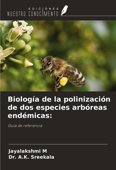 Biología de la polinización de dos especies arbóreas endémicas: