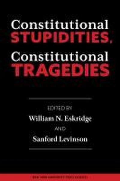 Constitutional Stupidities, Constitutional Tragedies