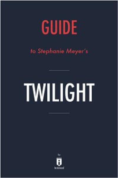 Guide to Stephenie Meyer’s Twilight