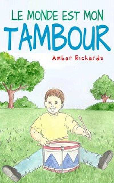 Le Monde Est Mon Tambour