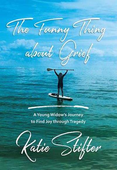 The Funny Thing about Grief