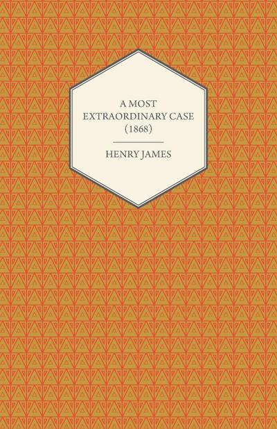 A Most Extraordinary Case (1868)