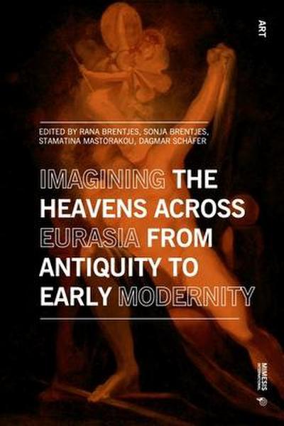 Imagining the Heavens Across Eurasia from Antiquity to Early Modernity
