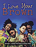 I Love Your Brown