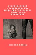 Salvaguardare l’innocenza - una guida per proteggere i bambini dai predatori