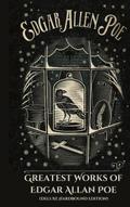 Greatest Works of Edgar Allan Poe (Deluxe Hardbound Edition)