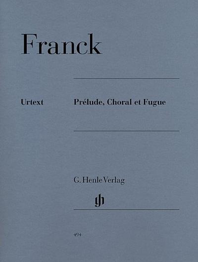 Franck, César - Prélude, Choral et Fugue