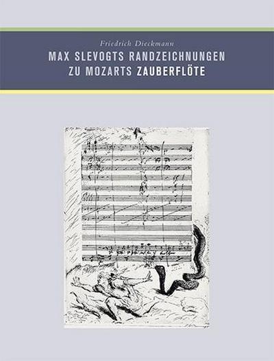 Max Slevogts Randzeichnungen zu Mozarts Zauberflöte: Max Slevogts Randzeichnungen zu Mozarts Partiturhandschrift (Schriften aus dem Strieffler Haus der Künste)