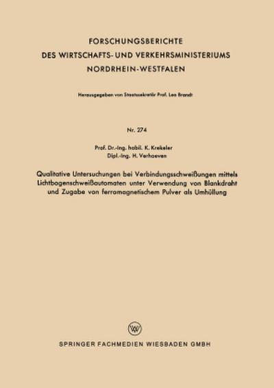 Qualitative Untersuchungen bei Verbindungsschweißungen mittels Lichtbogenschweißautomaten unter Verwendung von Blankdraht und Zugabe von ferromagnetischem Pulver als Umhüllung