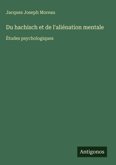 Du hachisch et de l’aliénation mentale