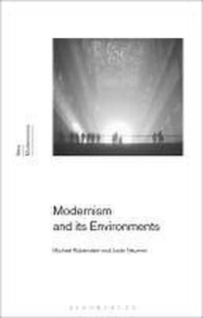 Modernism and Its Environments