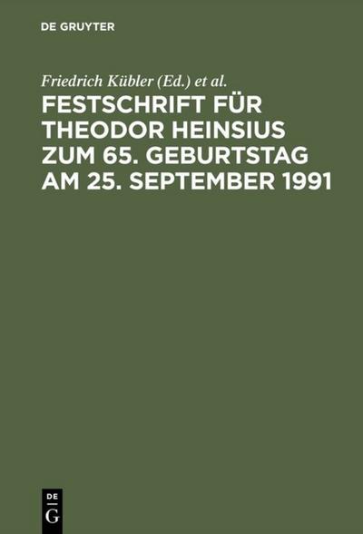 Festschrift für Theodor Heinsius zum 65.Geburtstag am 25.September 1991