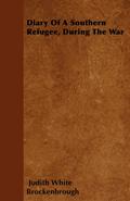 Diary Of A Southern Refugee, During The War