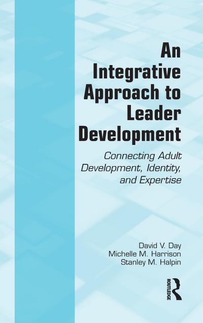 An Integrative Approach to Leader Development