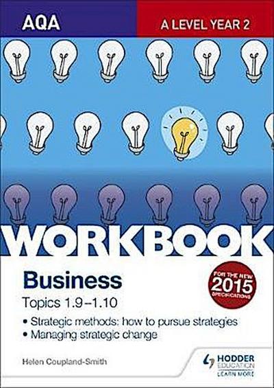 AQA A-level Business Workbook 4: Topics 1.9-1.10