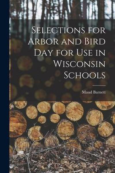 Selections for Arbor and Bird Day for Use in Wisconsin Schools