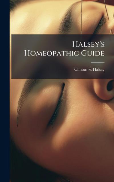Halsey’s Homeopathic Guide