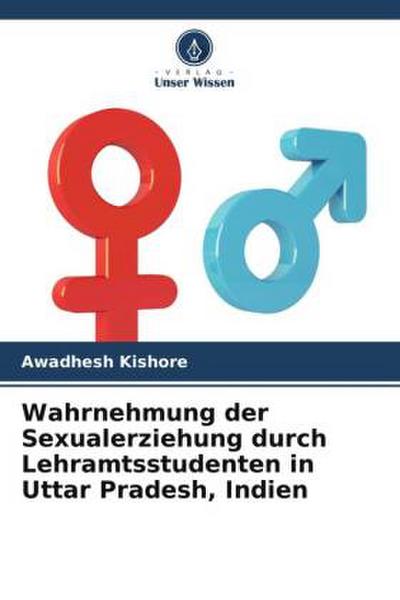 Wahrnehmung der Sexualerziehung durch Lehramtsstudenten in Uttar Pradesh, Indien
