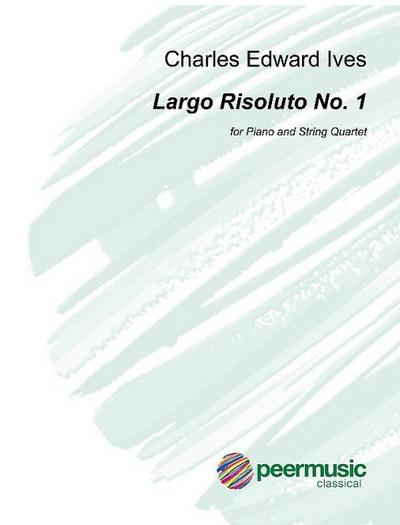 Largo risoluto no.1 for pianoand string quartet