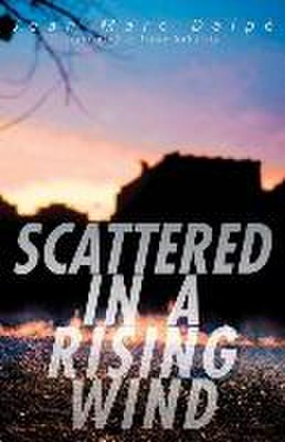 Scattered in a Rising Wind