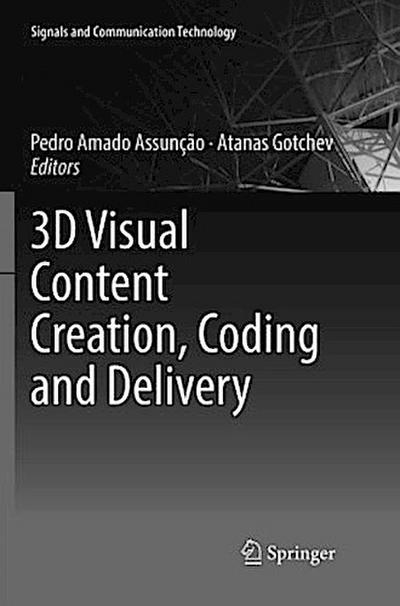 3D Visual Content Creation, Coding and Delivery