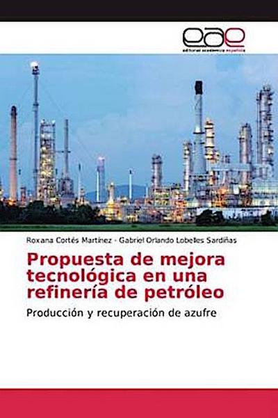 Propuesta de mejora tecnológica en una refinería de petróleo