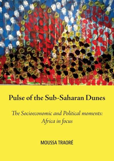 Pulse of the Sub-Saharan Dunes, The Socioeconomic and Political moments