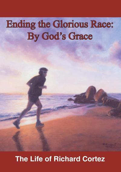 Ending The Glorious Race By God’s Grace