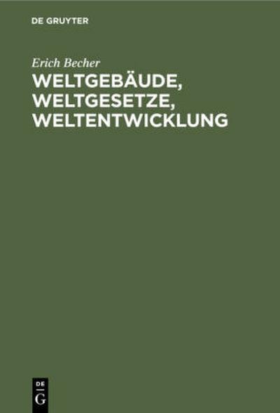 Weltgebäude, Weltgesetze, Weltentwicklung