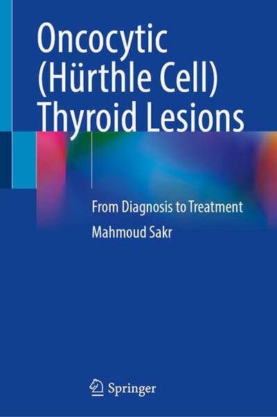 Oncocytic (Hürthle Cell) Thyroid Lesions